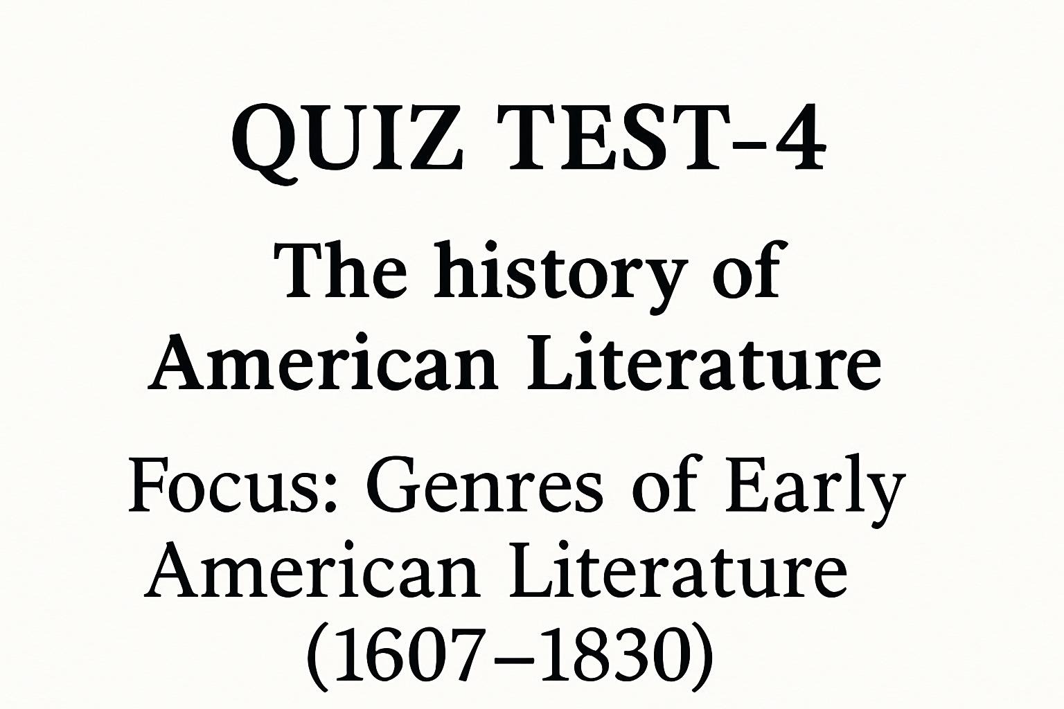 Quiz Test-4 The History of American Literature
