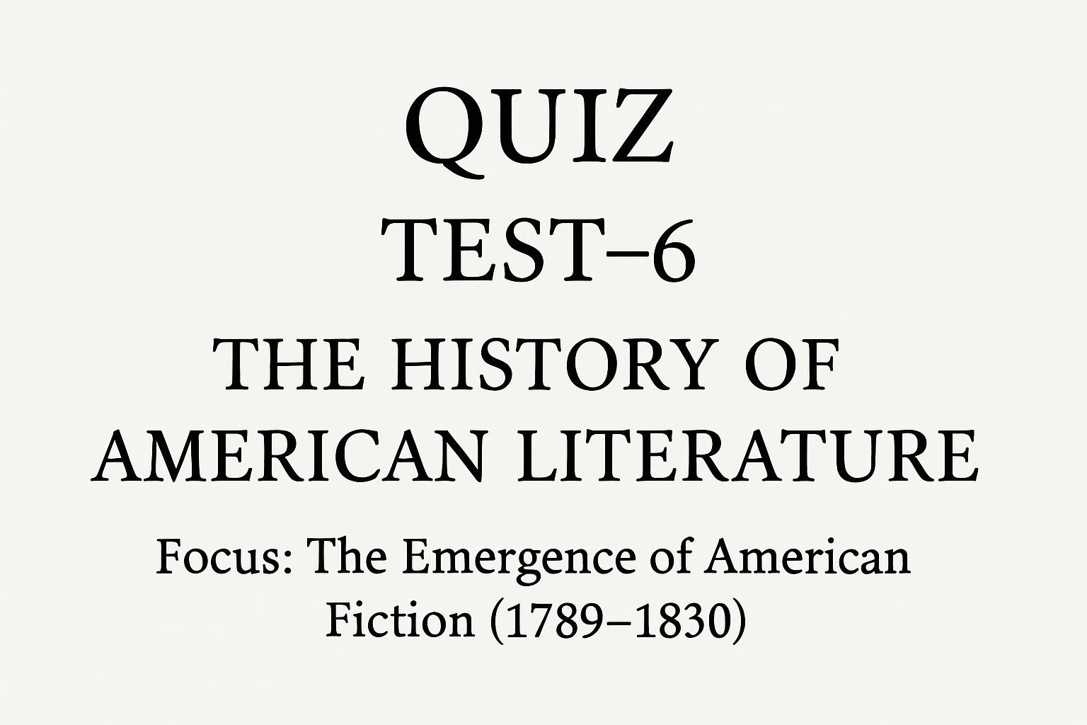 Quiz Test-6 The History of American Literature
