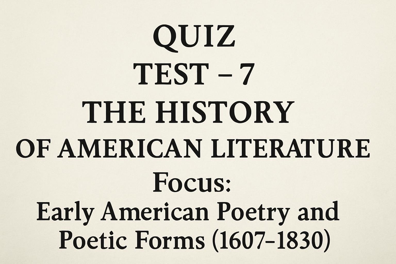 Quiz Test -7 The History of American Literature