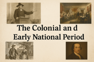 The Colonial and Early National Period